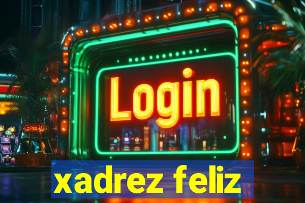 xadrez feliz